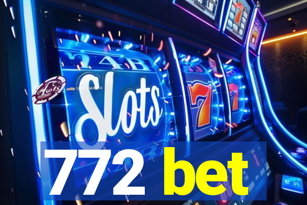 772 bet